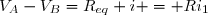 V_A-V_B=R_{eq} i = Ri_1