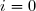 i=0