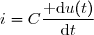 i=C\dfrac{\text{ d}u(t)}{\text{d}t}