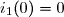 i_1(0)=0