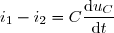 i_1-i_2=C\dfrac{\text{d}u_C}{\text{d}t}