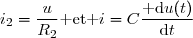 i_2=\dfrac{u}{R_2}\text{ et }i=C\dfrac{\text{ d}u(t)}{\text{d}t}