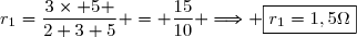 r_1=\dfrac{3\times 5 }{2+3+5} = \dfrac{15}{10} \Longrightarrow \boxed{r_1=1,5\Omega}