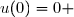 u(0)=0 