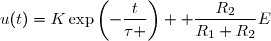 u(t)=K\exp\left(-\dfrac{t}{\tau }\right) +\dfrac{R_2}{R_1+R_2}E