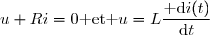 u+Ri=0\text{ et }u=L\dfrac{\text{ d}i(t)}{\text{d}t}