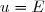 u=E