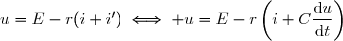 u=E-r(i+i')\iff u=E-r\left(i+C\dfrac{\text{d}u}{\text{d}t}\right)