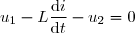 u_1-L\dfrac{\text{d}i}{\text{d}t}-u_2=0