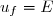 u_f=E
