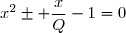 x^2\pm \dfrac{x}{Q}-1=0