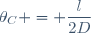 \theta_{C} = \dfrac{l}{2D}